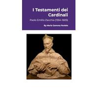 I Testamenti dei Cardinali: Paolo Emilio Zacchia (1554-1605)