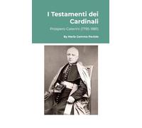 I Testamenti dei Cardinali: Prospero Caterini (1795-1881)