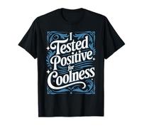 I Tested Positive for Coolness Fiducia alla Moda - Maglietta