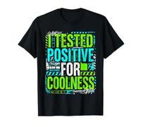 I Tested Positive for Coolness Fiducia alla Moda Maglietta