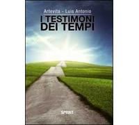 I testimoni dei tempi. La funzione dell'intelletto. La saggia luce della vita