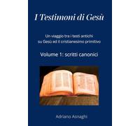 I Testimoni di Gesù: Un viaggio tra i testi antichi su Gesù e il cristianesimo antico.