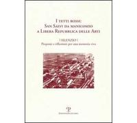 I tetti rossi: San Salvi da manicomio a Libera Repubblica delle arti. Silenzio. Proposte e riflessioni per una memoria viva. Forum San Salvi (sabato 14 marzo 2009)