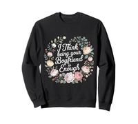 I Think Being Your Boyfriend Is Enough Coppia contenta - Felpa