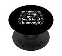 I Think Being Your Boyfriend Is Enough Coppia contenta - PopSockets PopGrip Adesivo