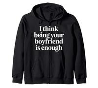 I Think Being Your Boyfriend Is Enough - Felpa con Cappuccio