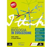 I think biologia in evoluzione. Dalla cellula al corpo umano. Per le Scuole superiori. Con e-book. Con espansione online