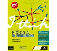 I think biologia in evoluzione. Dalle cellule ai vertebrati. Per il 1° biennio delle Scuole superiori. Con e-book. Con espansione online