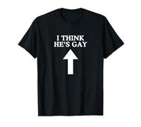 I think he's gay unhinged gay pride novità divertente LGBTQ+Gag Maglietta