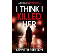 I Think I Killed Her: An unputdownable psychological thriller with a shocking twist