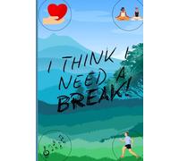 I think I need a break!: A Simple Journal to Help You Slow Down and Breathe