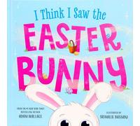 I Think I Saw the Easter Bunny!