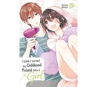 I think I turned my Childhood Friend into a Girl 05: 5