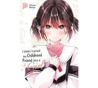 I think I turned my Childhood Friend into a Girl 07: 7