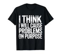 I Think I Will Cause Problems On Purpose Chaos Vibe - Maglietta con Stampa Grafica Economica, Uomo, Nero, M