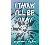 I Think I'll Be Okay