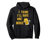 I Think I'll Have One More Beer Lovers Last Call novità Felpa con Cappuccio