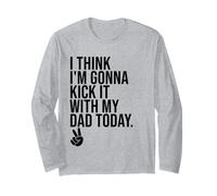 I Think I'm Gonna Kick It with My Dad Today Soccer Girls Maglia a Manica