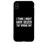 I Think I've Seized the Wrong Day Custodia per iPhone XS Max