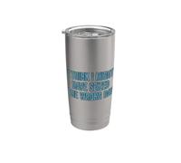 I Think I've Seized the Wrong Day Funny Bicchiere termico in acciaio inox doppia parete