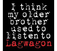 Lagwagon - I Think My Older Brother Used To Listen To Lagwago