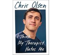 I Think My Therapist Hates Me: A Memoir