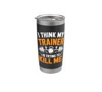 I Think My Trainer Is Trying To Kill Me Bicchiere termico in acciaio inox doppia parete