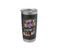 I Think My Trainer Is Trying To Kill Me Bicchiere termico in acciaio inox doppia parete