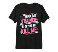 I Think My Trainer Is Trying To Kill Me Personal Gym Funny Maglietta Premium