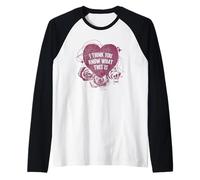 I Think You Know What This Is Heart And Roses Valentines Day Maglia con Maniche Raglan