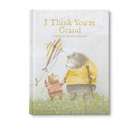 I Think You're Grand: A Heartfelt Gift Book for Grandma, Grandpa, or Grandparents from a Grandchild - Perfect for Grandparents Day, Birthdays, or Baby Announcements