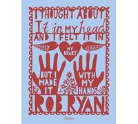 I Thought About It in My Head and I Felt It in My Heart but I Made It with My Hands