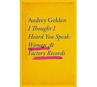 Audrey Golden I Thought I Heard You Speak (Copertina rigida)