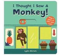 I Thought I Saw A Monkey (Libro di cartone) I Thought I Saw
