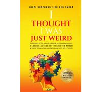 "I Thought I was Weird, Thriving After a Late ADHD and Autism Diagnosis: A Candid, Culture-Savvy Guide for Women & BIPOC Navigating Neurodivergent Adulthood
