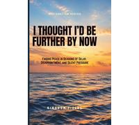 I Thought I'd Be Further By Now: Why You Feel Stuck and How to Finally Move Forward: 1