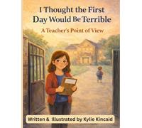 I Thought The First Day Would Be Terrible!: A Teachers Point Of View