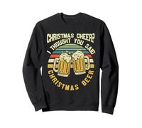 I Thought You Said Christmas Beer Funny Drinking Beer Lover Felpa