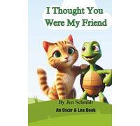 I Thought You Were My Friend: A cute story of learning that making friends isn't that scary and can be very rewarding in the end.