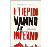 I tiepidi vanno all'inferno. Piccolo trattato sul sale della vita