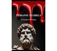 I TIRANNI DI GHELA: il trionfo e la caduta