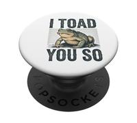 I Toad You So - Rana divertente che dice meme citazione rane PopSockets PopGrip Adesivo