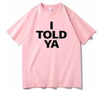 I Told Ya T Shirt, I Told Ya Tee Shirts, I Told Ya T-Shirt, Funny Crewneck Short Sleeve Tshirt Tops for Men Women (Pink,S)