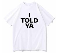 I Told Ya T Shirt, I Told Ya Tee Shirts, I Told Ya T-Shirt, Funny Crewneck Short Sleeve Tshirt Tops for Men Women (White,XXL)