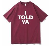I Told Ya T Shirt, I Told Ya Tee Shirts, I Told Ya T-Shirt, Funny Crewneck Short Sleeve Tshirt Tops for Men Women (Red,XXL)