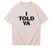 I Told Ya T Shirt, I Told Ya Tee Shirts, I Told Ya T-Shirt, Funny Crewneck Short Sleeve Tshirt Tops for Men Women (Khaki,XS)