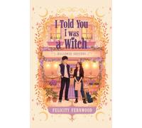 I Told You I Was a Witch