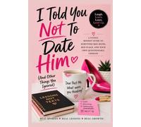 I Told You Not To Date Him: And Other Things You Ignored