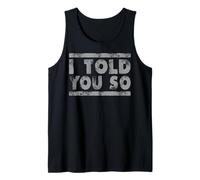 I Told You So Funny Saying Retro Vintage Divertente Umorismo Canotta