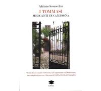 I Tommasi. Mercanti di campagna - Sconocchia Adriano